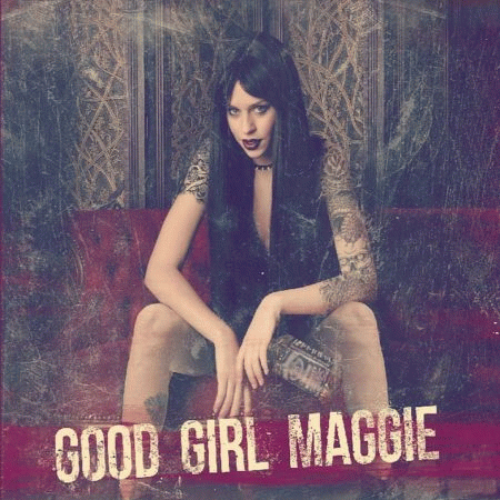 Good Girl Maggie : Good Girl Maggie